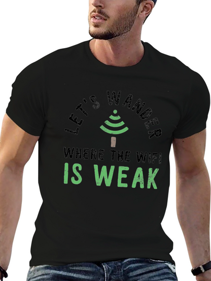 Lets Wander Where the Wifi is Weak Graphic Tee