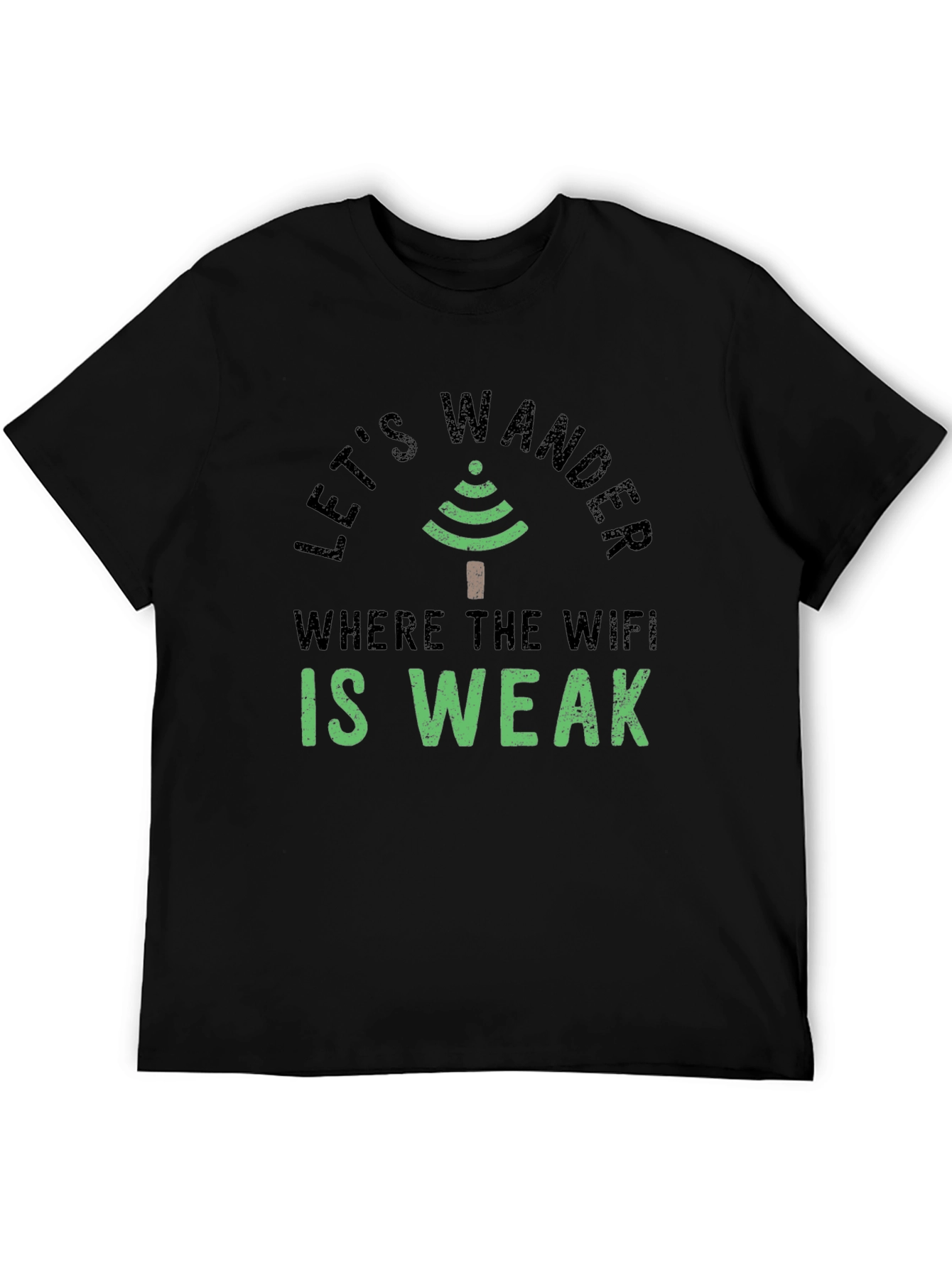 Lets Wander Where the Wifi is Weak Graphic Tee