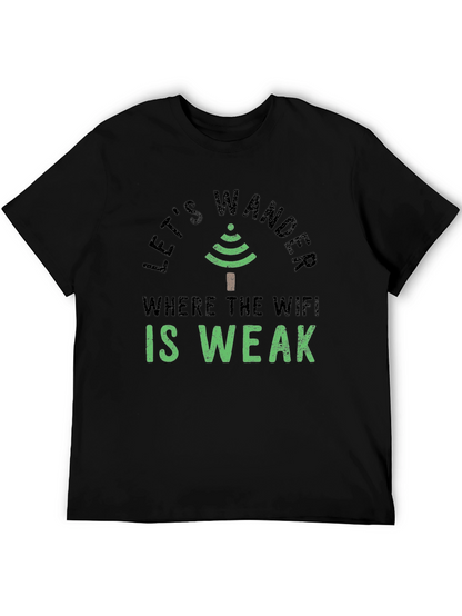 Lets Wander Where the Wifi is Weak Graphic Tee