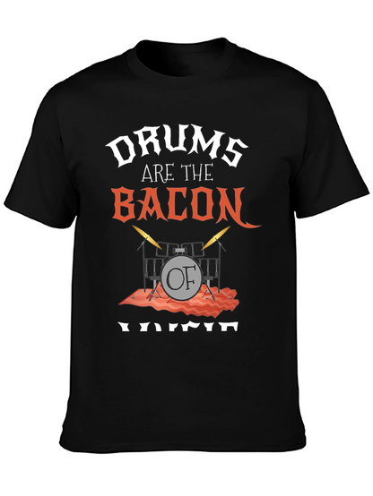 Drums Are The Bacon Of Voice T-Shirt