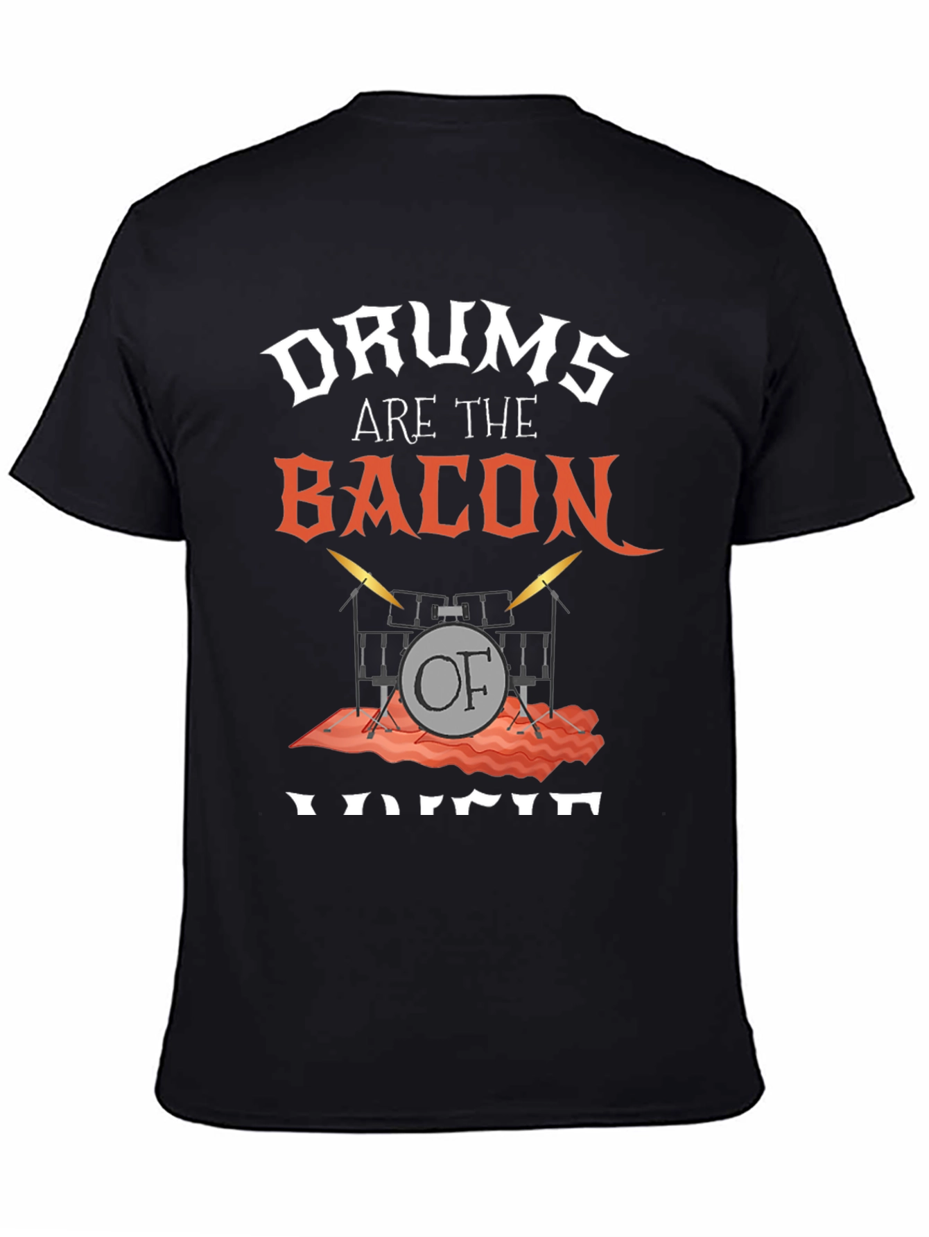 Drums Are The Bacon Of Voice T-Shirt