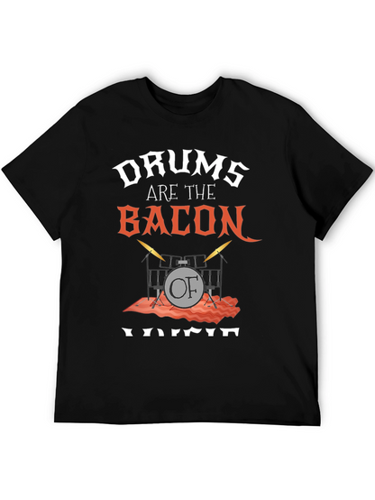Drums Are The Bacon Of Voice T-Shirt